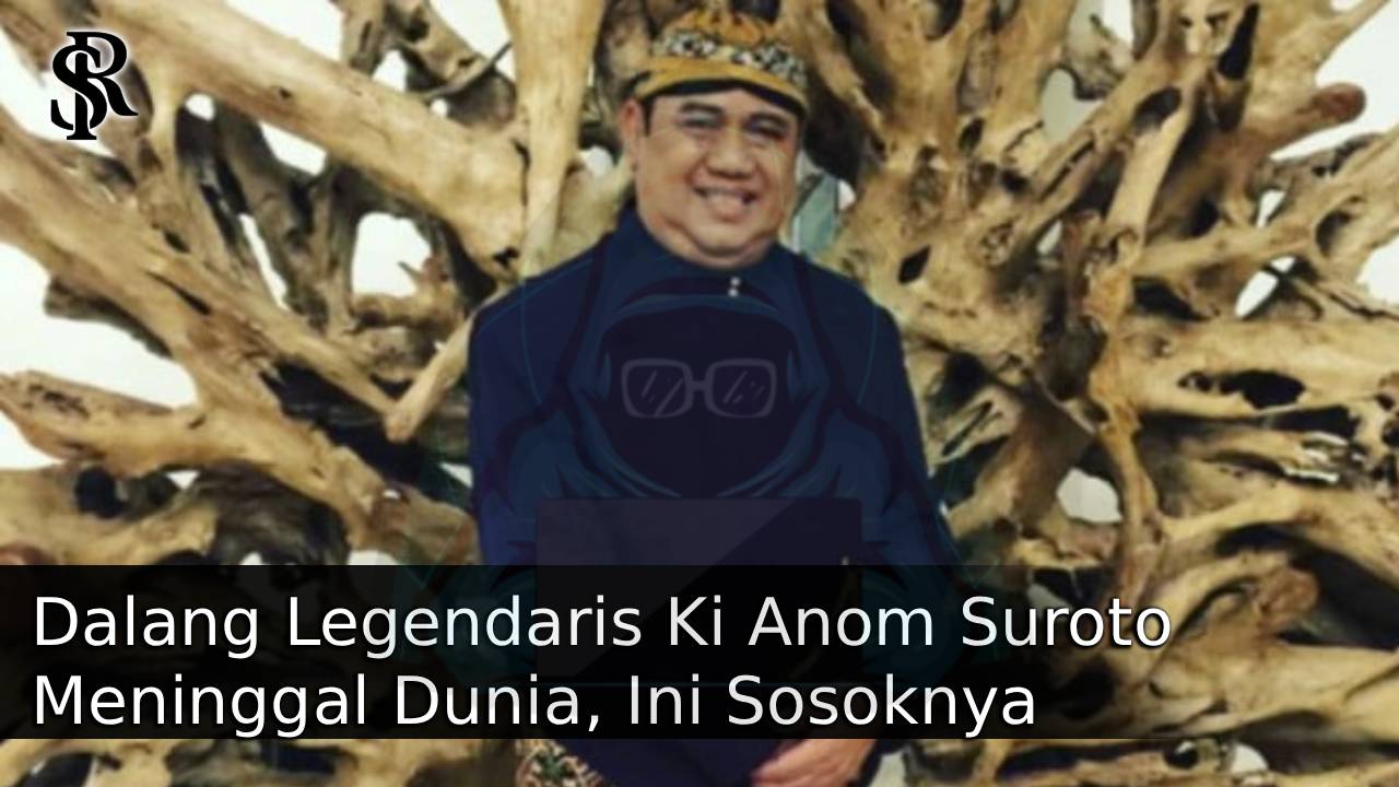 Dalang Legendaris Ki Anom Suroto Meninggal Dunia, Ini Sosoknya