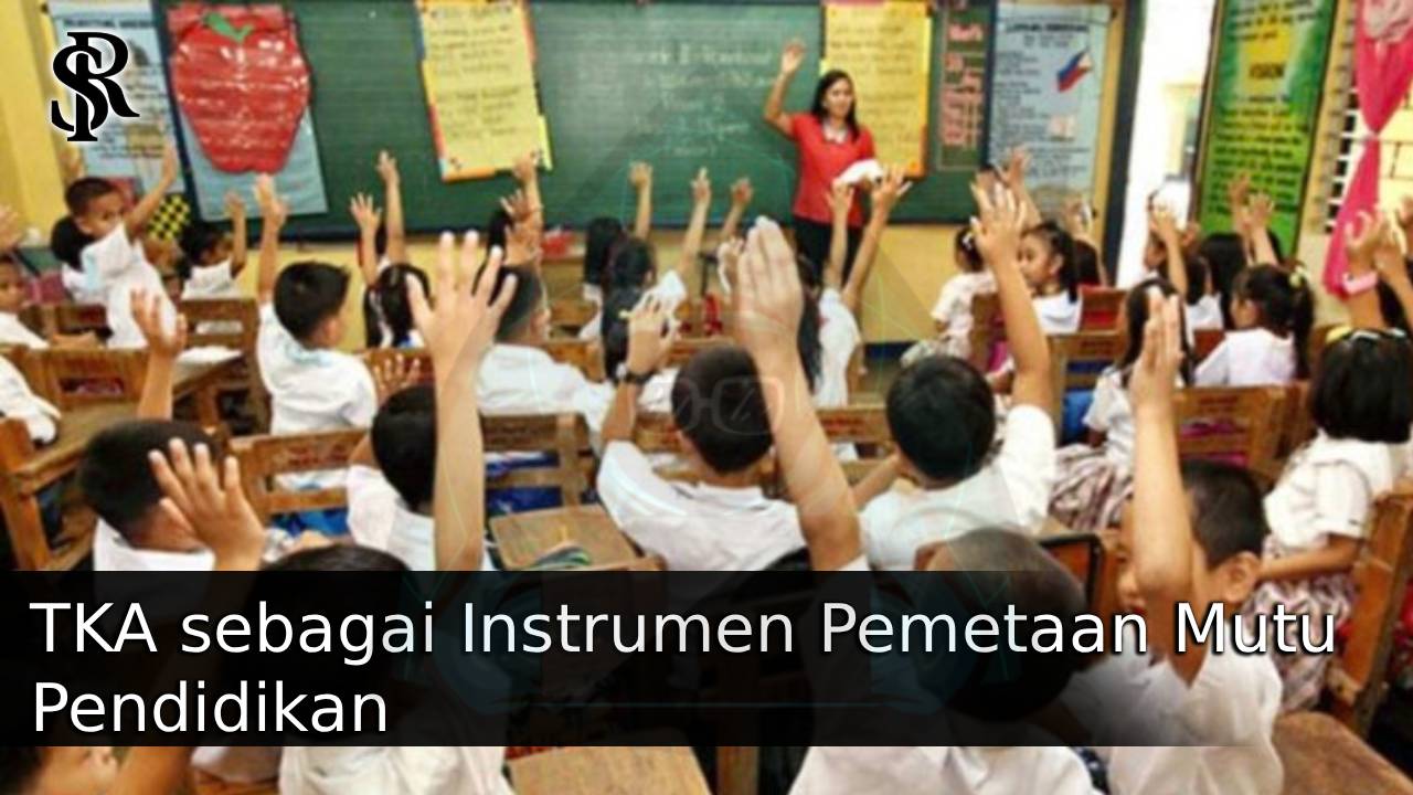 TKA sebagai Instrumen Pemetaan Mutu Pendidikan